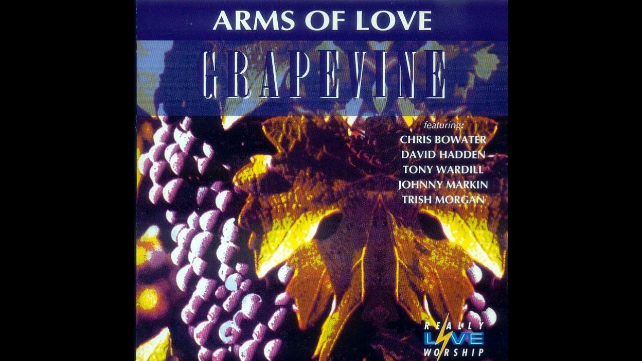 Grapevine Worship '93 Arms Of Love [ Chris Bowater, David Hadden, Tony Wardill ] Full Album