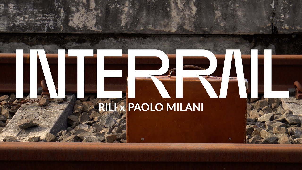 Interrail &ndash; Rili ft. Paolo Milani (Videoclip Ufficiale)
