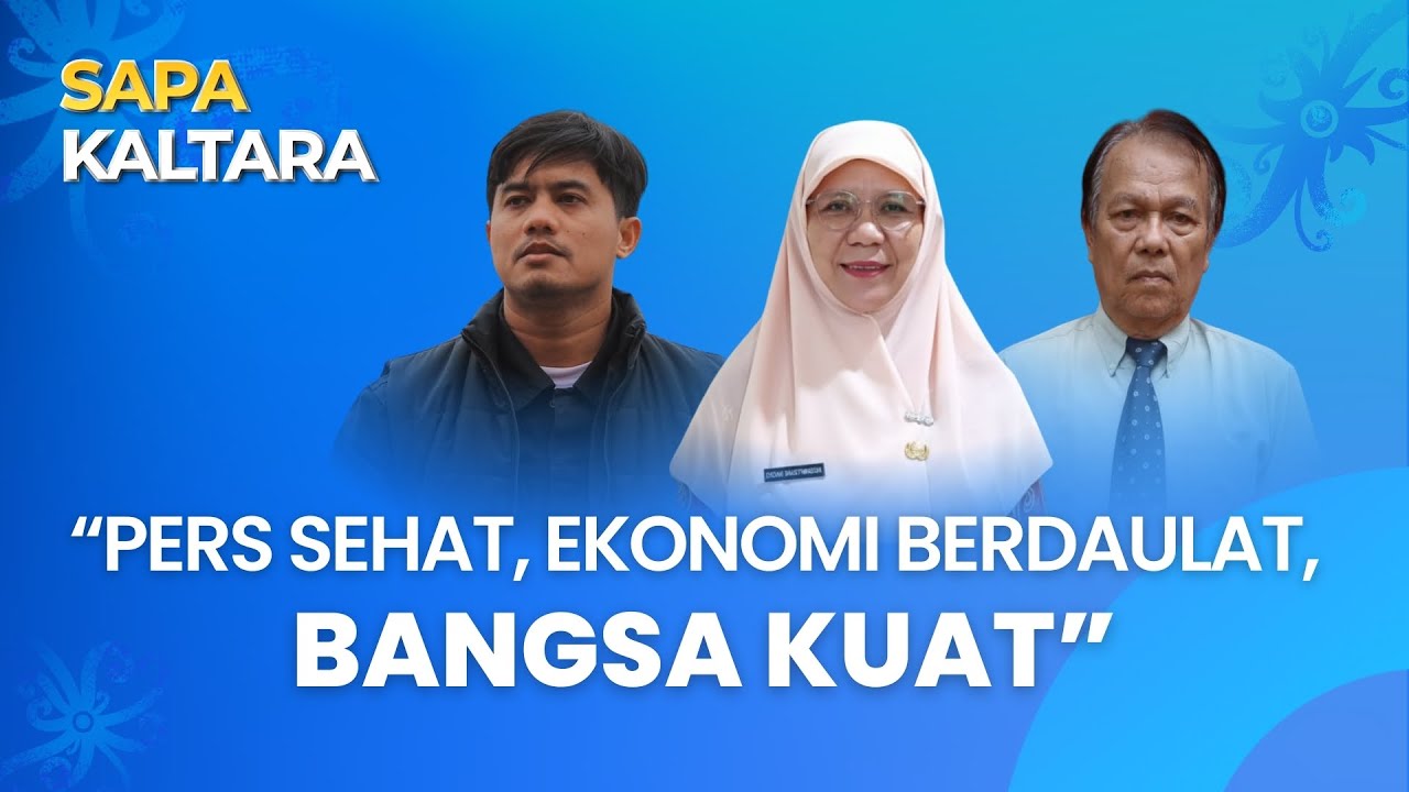 DIALOG SAPA KALTARA - PERS SEHAT, EKONOMI BERDAULAT, BANGSA KUAT