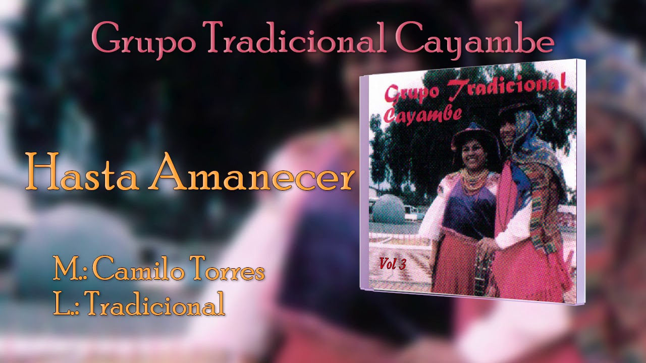Hasta Amanecer - Grupo Tradicional Cayambe