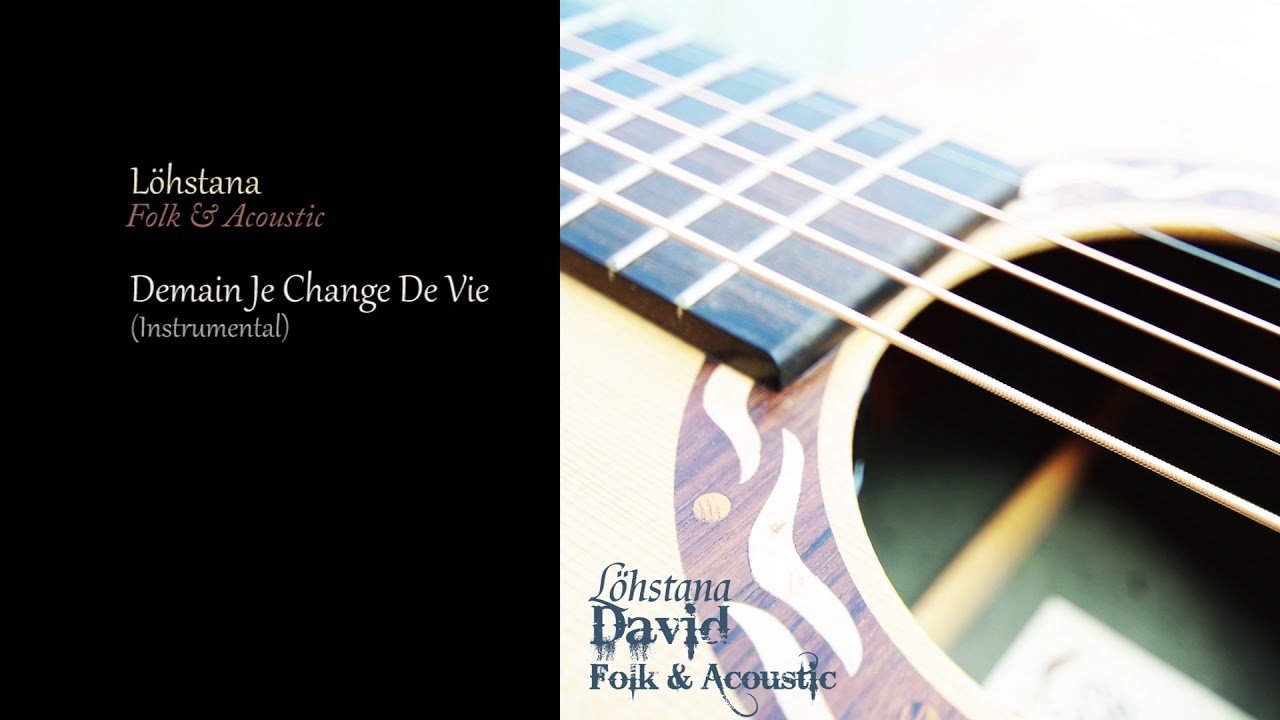 L&ouml;hstana David - Demain Je Change De Vie (INSTRUMENTAL)