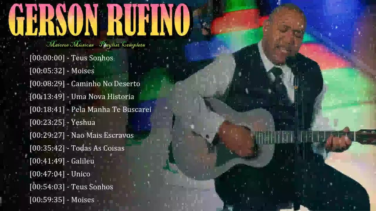 🌠 Gerson Rufino – Louvores que alcançam lares e glorificam o Senhor 🌍