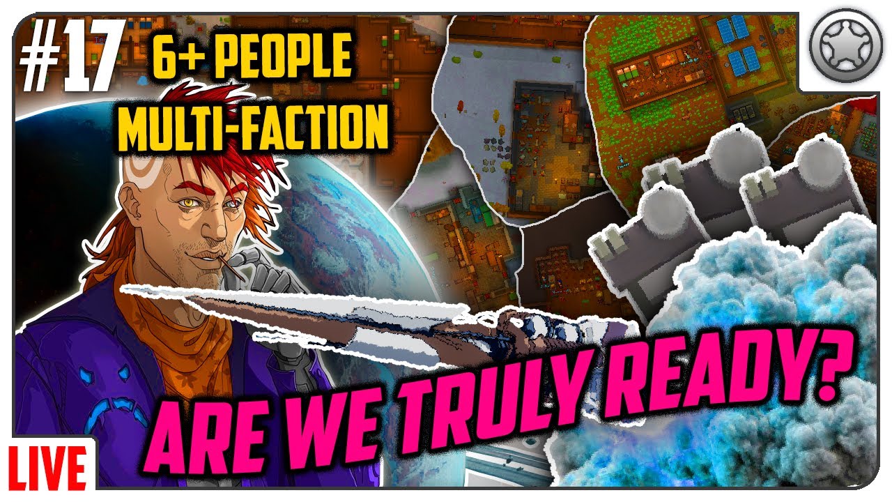 We Make Our Final Preparations - Rimworld Multi-Faction #17