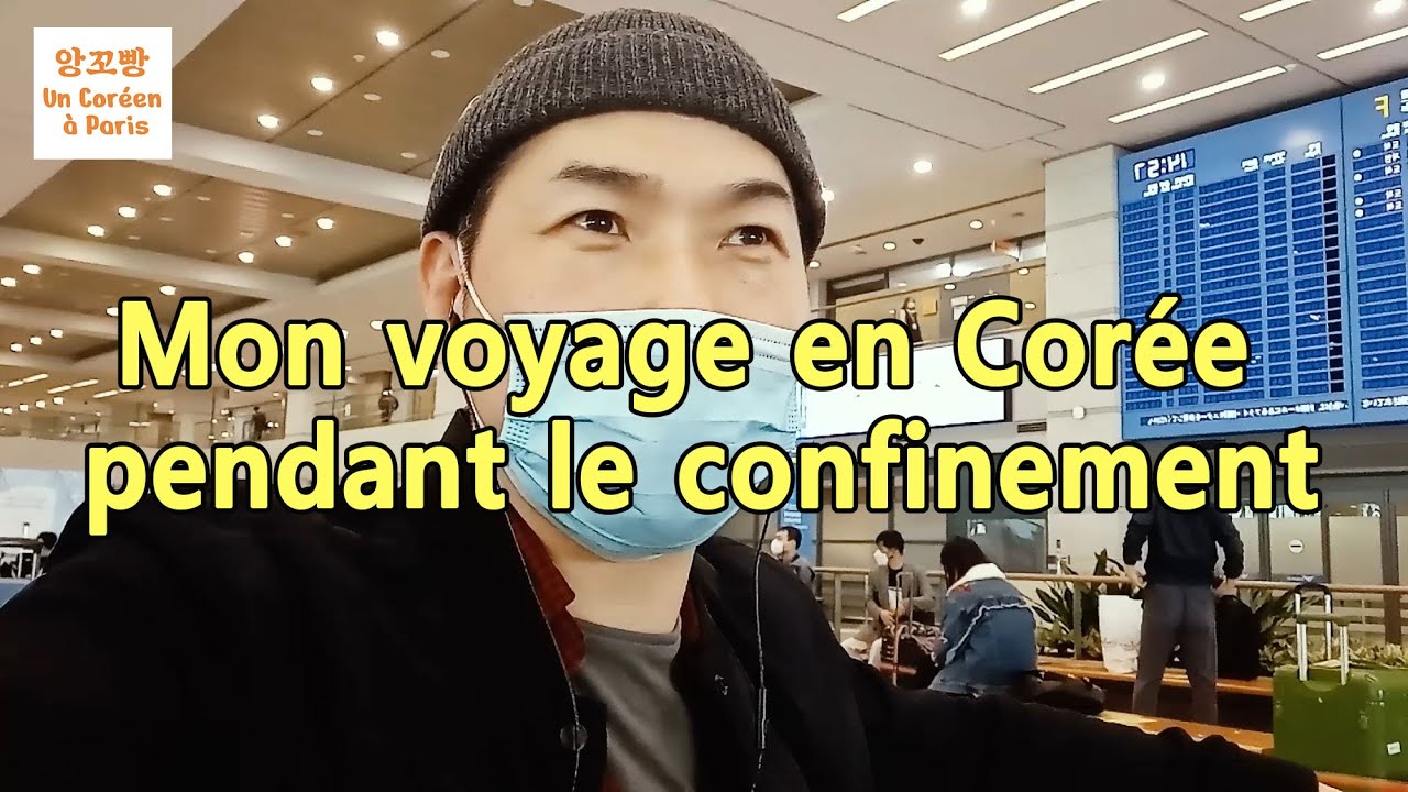 Partir en COREE DU SUD en plein reconfinement en France !  [Mon challenge]