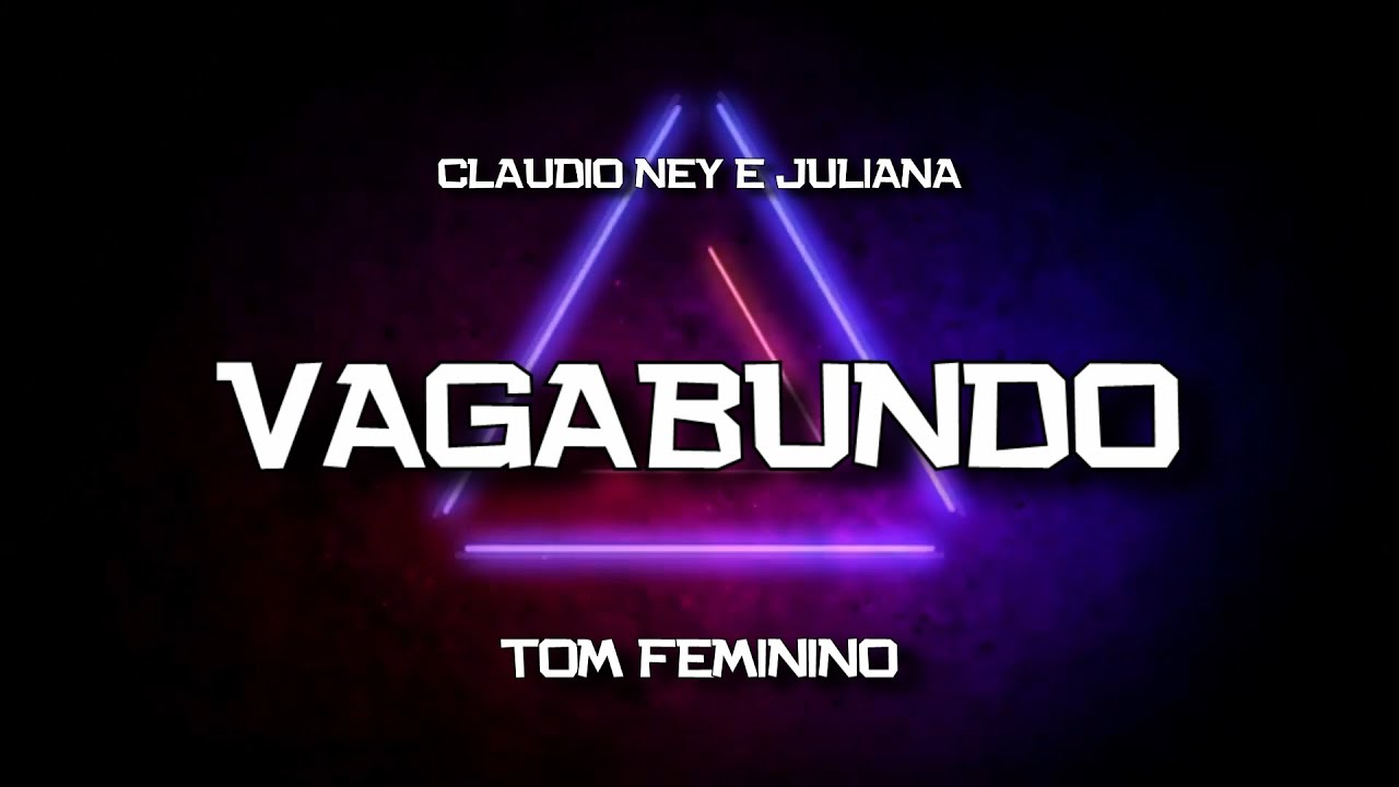 PLAYBACK - VAGABUNDO - TOM FEMININO - VERS&Atilde;O CLAUDIO NEY E JULIANA (KARAOK&Ecirc;)