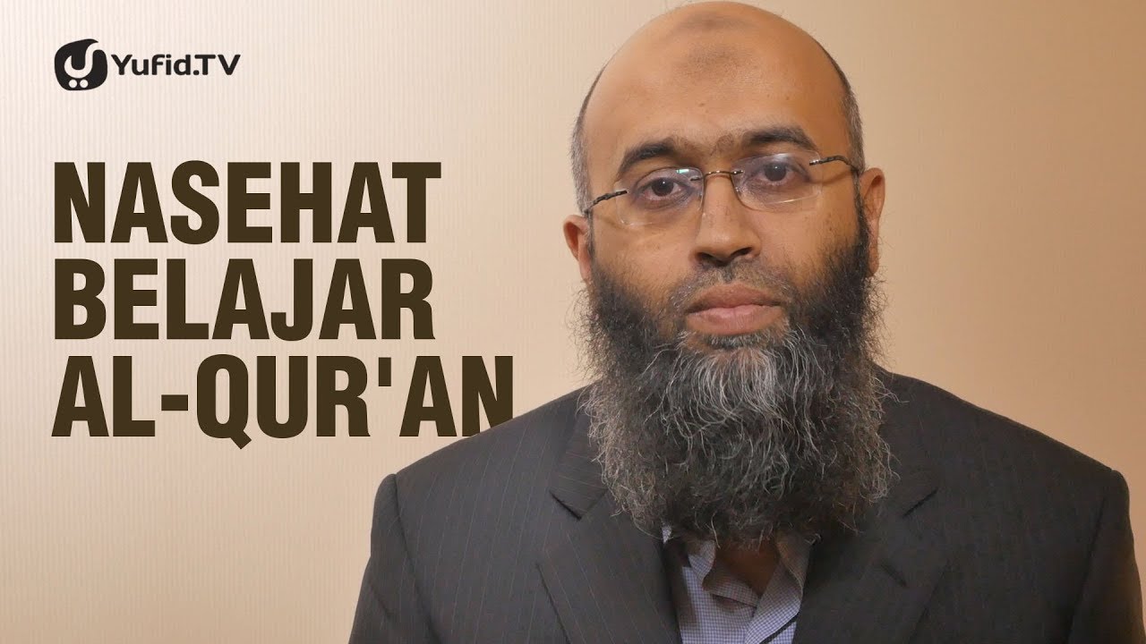 Nasehat Belajar al-Qur'an - Ustadz Haroon Baqai