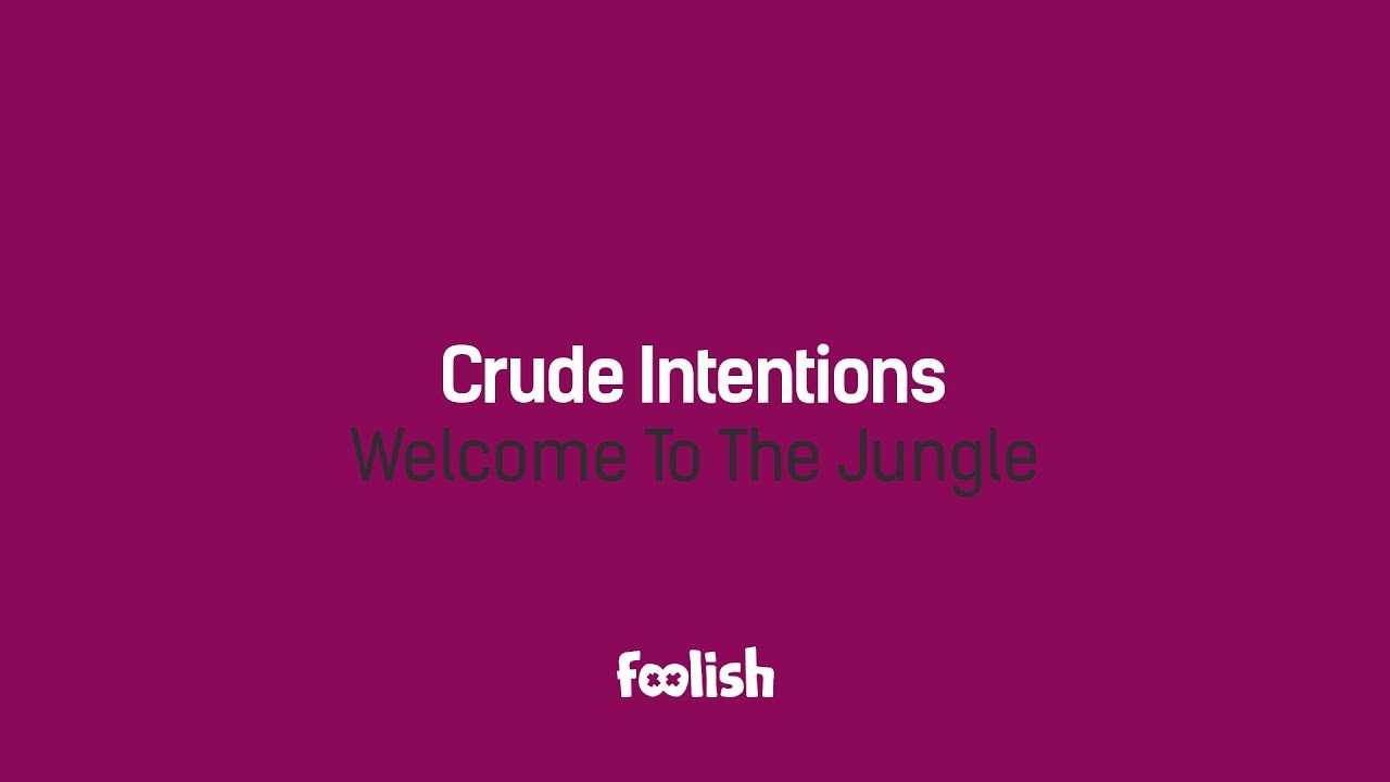 Crude Intentions - Welcome To The Jungle