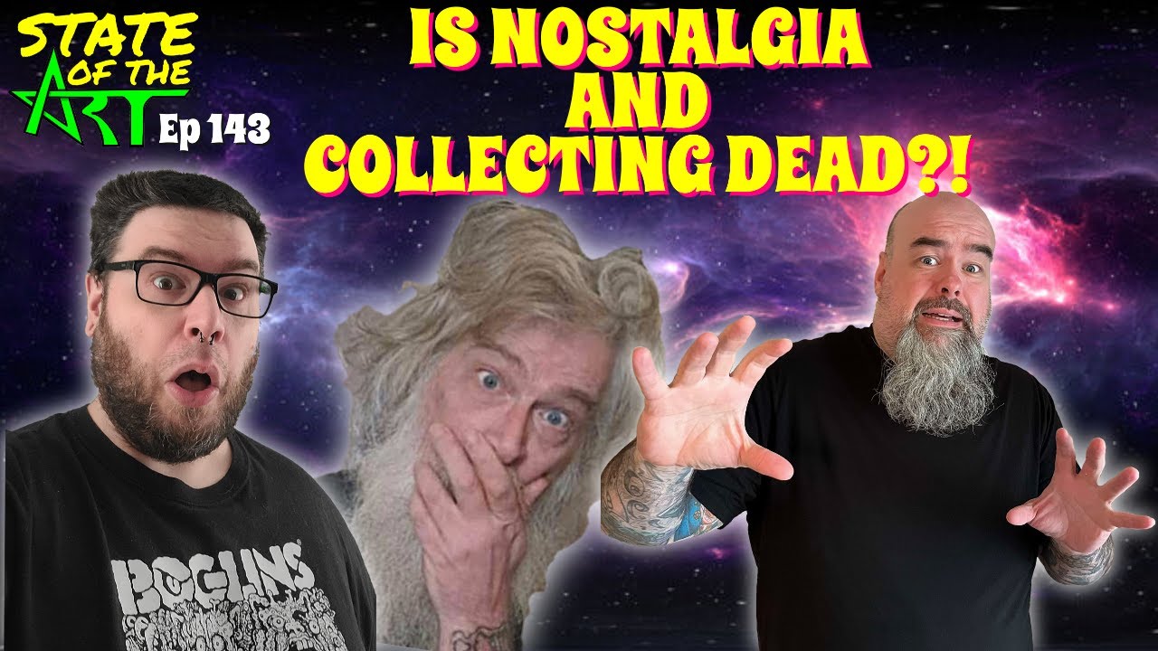 State of the Art Episode: 143 Is Nostalgia and Collecting Dead?