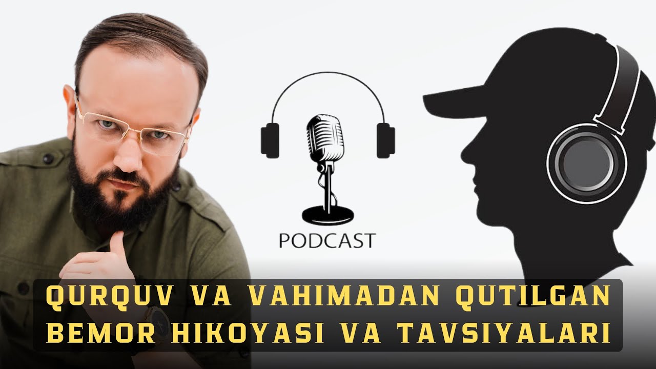 QURQUV VA VAHIMADAN TUZALGAN BEMOR HIKOYASI VA TAVSIYALARI!
