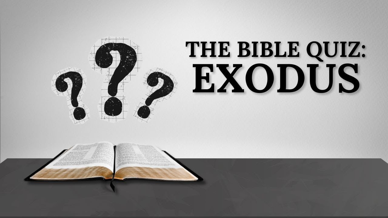 Exodus Bible Quiz| Test Your Knowledge| Bible Trivia & Reflection