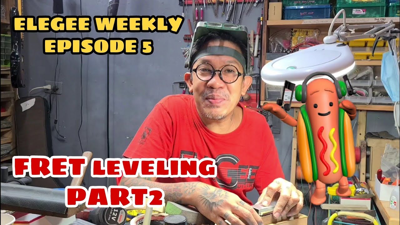 ELEGEE WEEKLY EPISODE 5: FRET LEVELING 101 (Part 2: Trimming and Leveling)