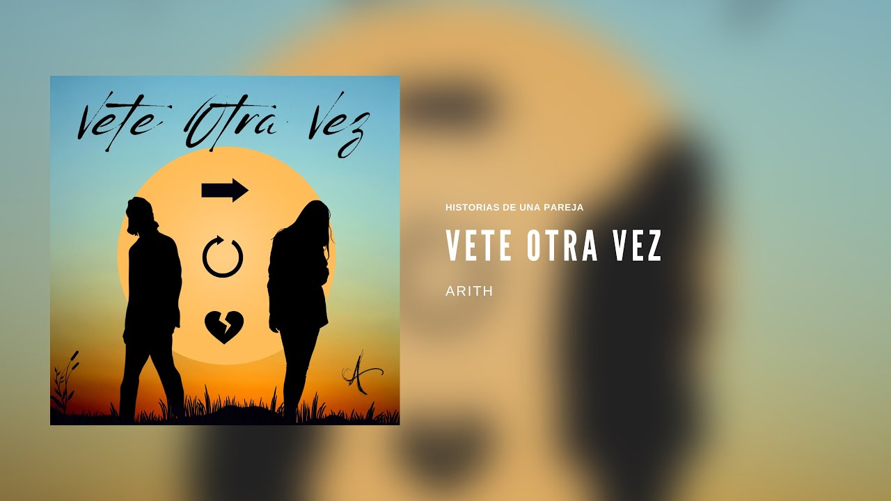 Arith - Vete Otra Vez