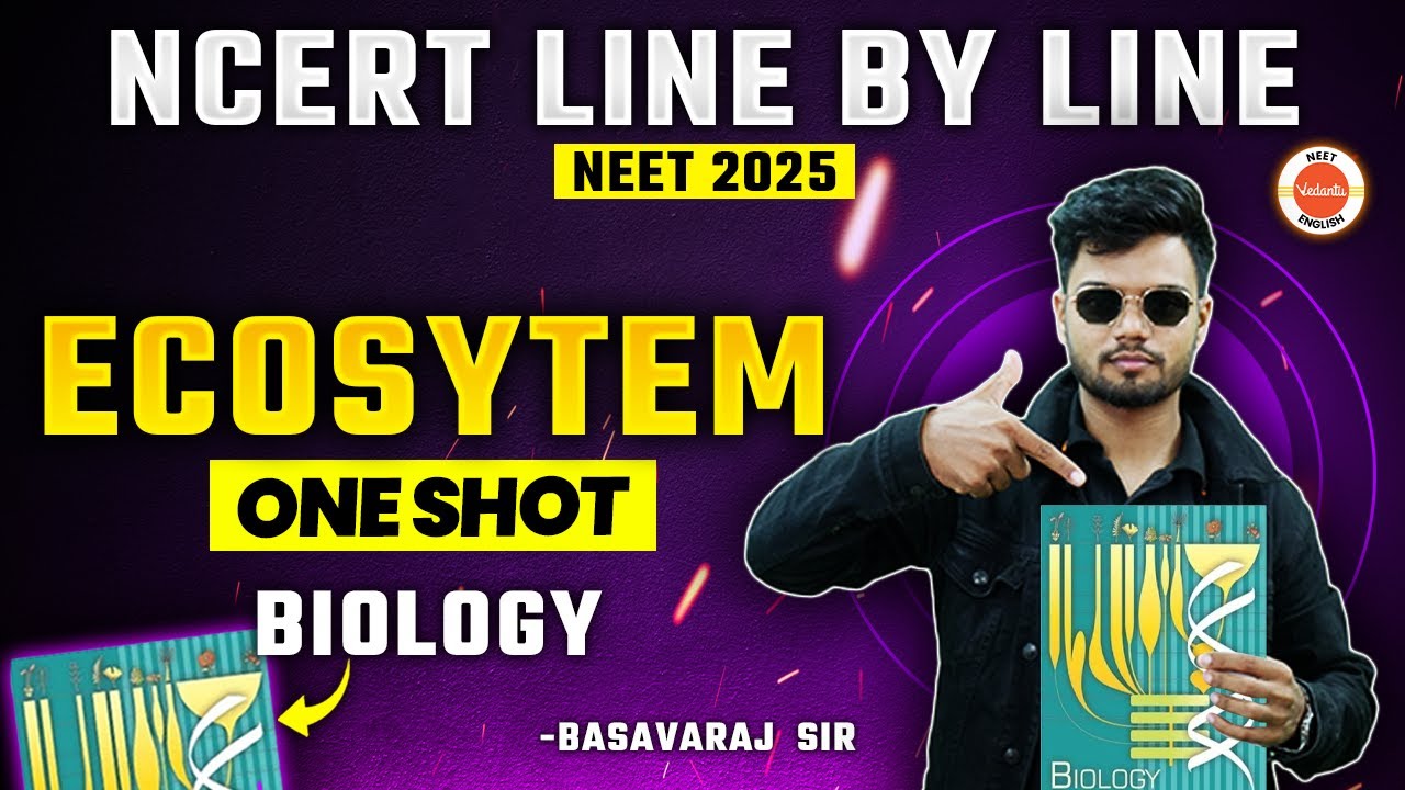Ecosytem One Shot | Concept+ PYQs | NCERT Line by Line | NEET 2025 Biology
