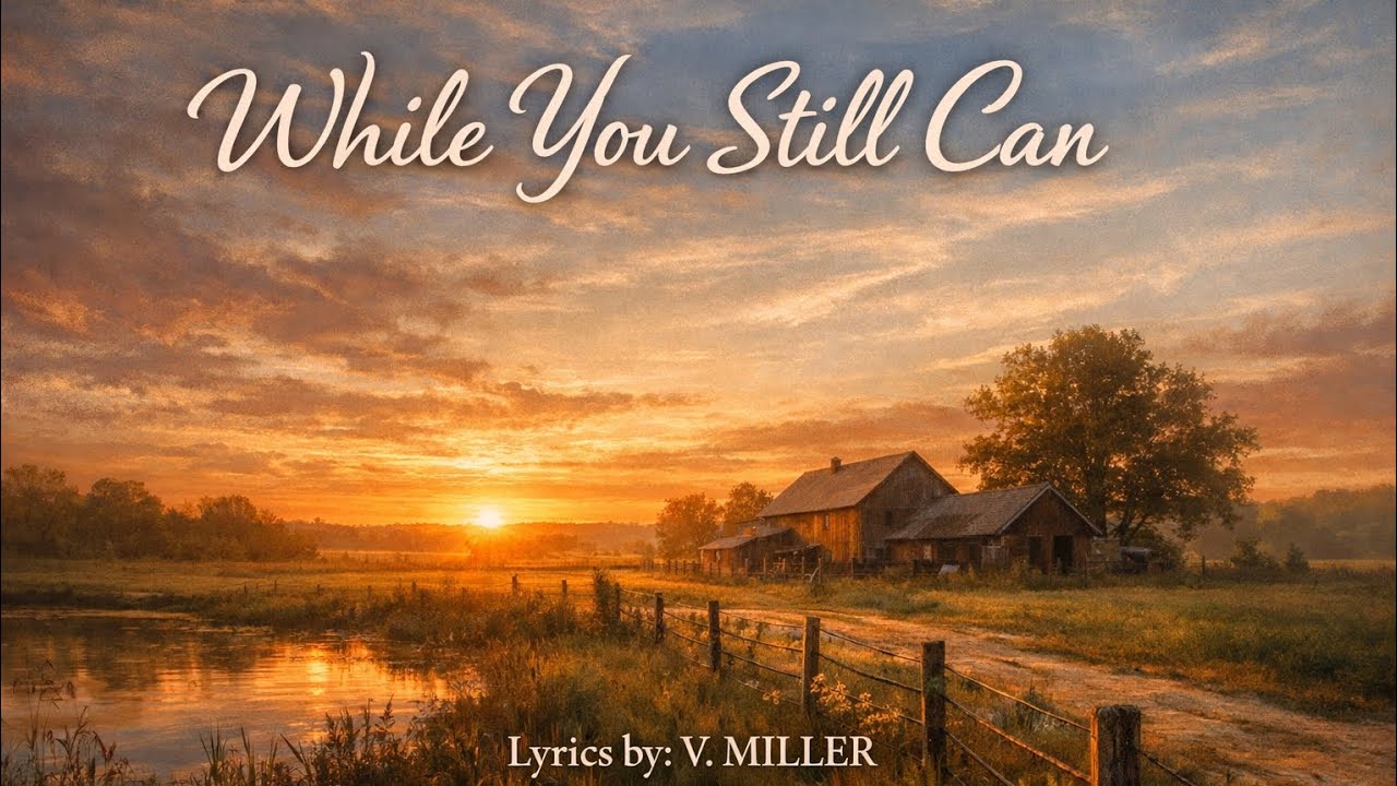 WHILE YOU STILL CAN
