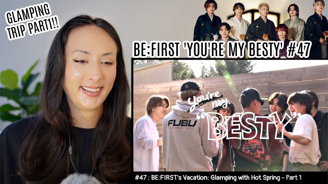 BE:FIRST's Vacation / 温泉グランピング編 Part.1 [You're My 