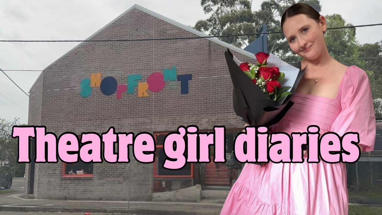 Theatre Girl Vlog Ep 1: Developing New Work at Shopfront Theatre, Gym, Roses & Creative Growth