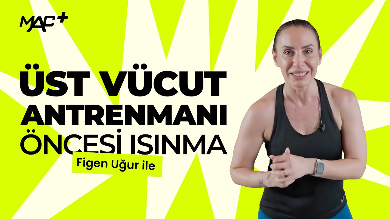 🔥 Figen Uğur ile &Uuml;st V&uuml;cut Antrenmanı &Ouml;ncesi Isınma &ndash; Performansını Maksimuma &Ccedil;ıkar! 💪