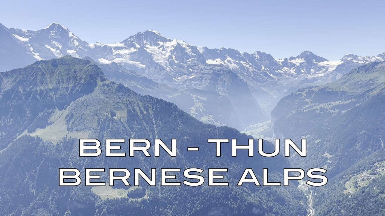 Bern - Thun - Bernese Alps