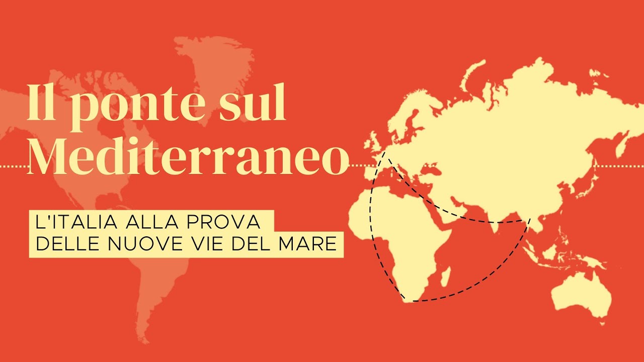 Il ponte sul Mediterraneo. L'Italia alla prova delle nuove vie del mare.