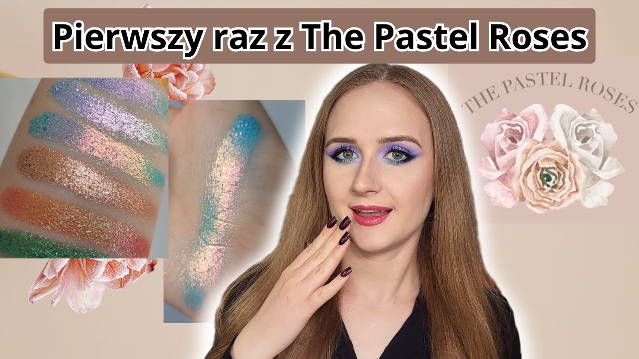 The Pastel Roses już w Polsce! Multichromy, duochromy, shimmer - swatches, porównania i makijaż