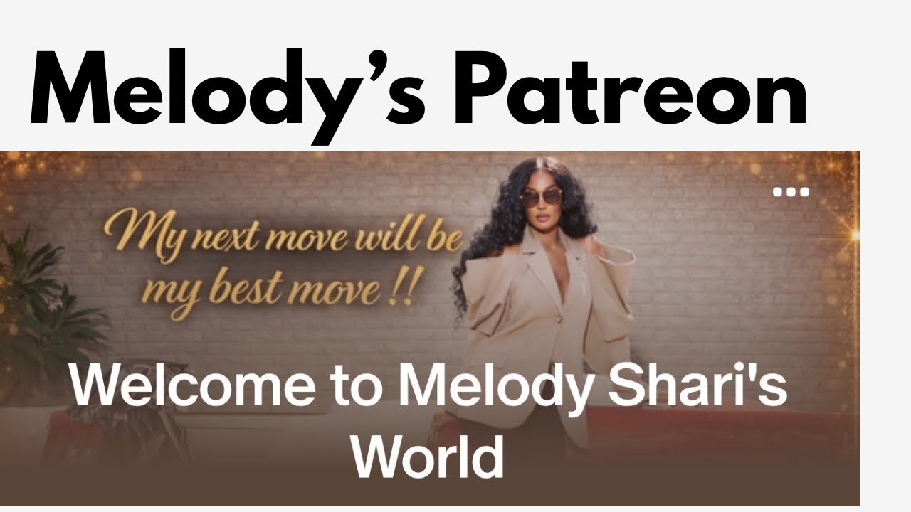 Melody Shari’s Patreon! Why are You Mad About It? 