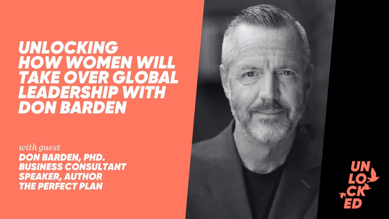 Unlocking How Women Will Take Over Global Leadership with Don Barden