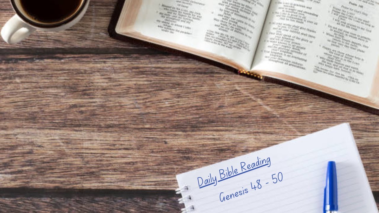Daily Bible Reading: 29 January - Genesis 48 - 50
