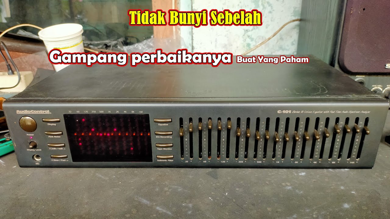 Servis Equalizer Audio Control C101 Rusak Tidak Bunyi Sebelah