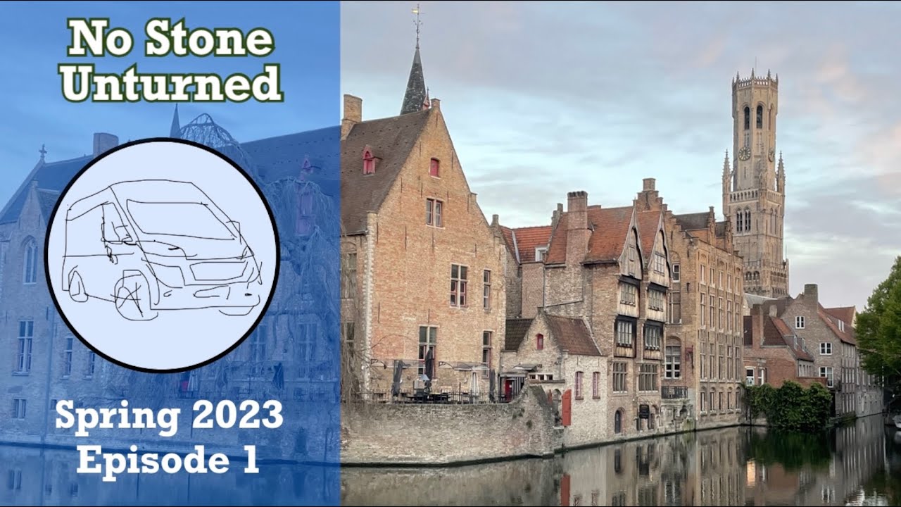 Spring 2023 - Episode 1 - France and Belgium (Bruges, Ghent & Waterloo)