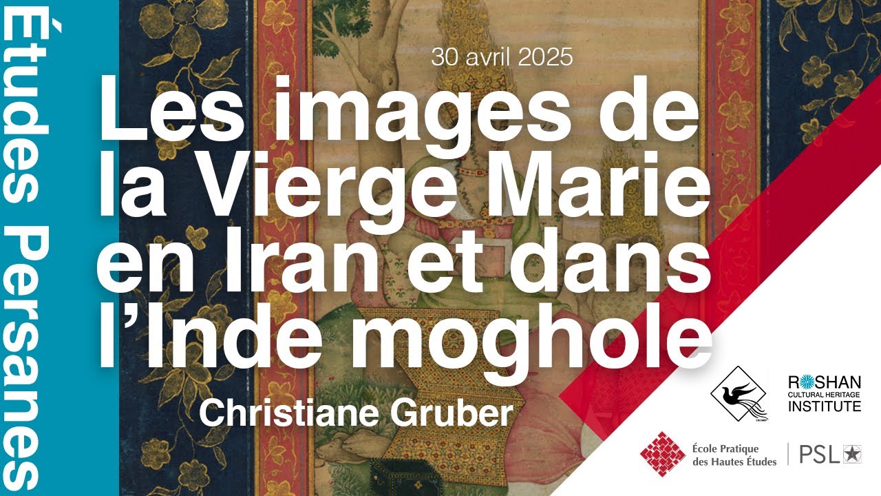 Les images de la Vierge Marie en Iran et dans l’Inde moghole - Christiane Gruber (CEOMEP)