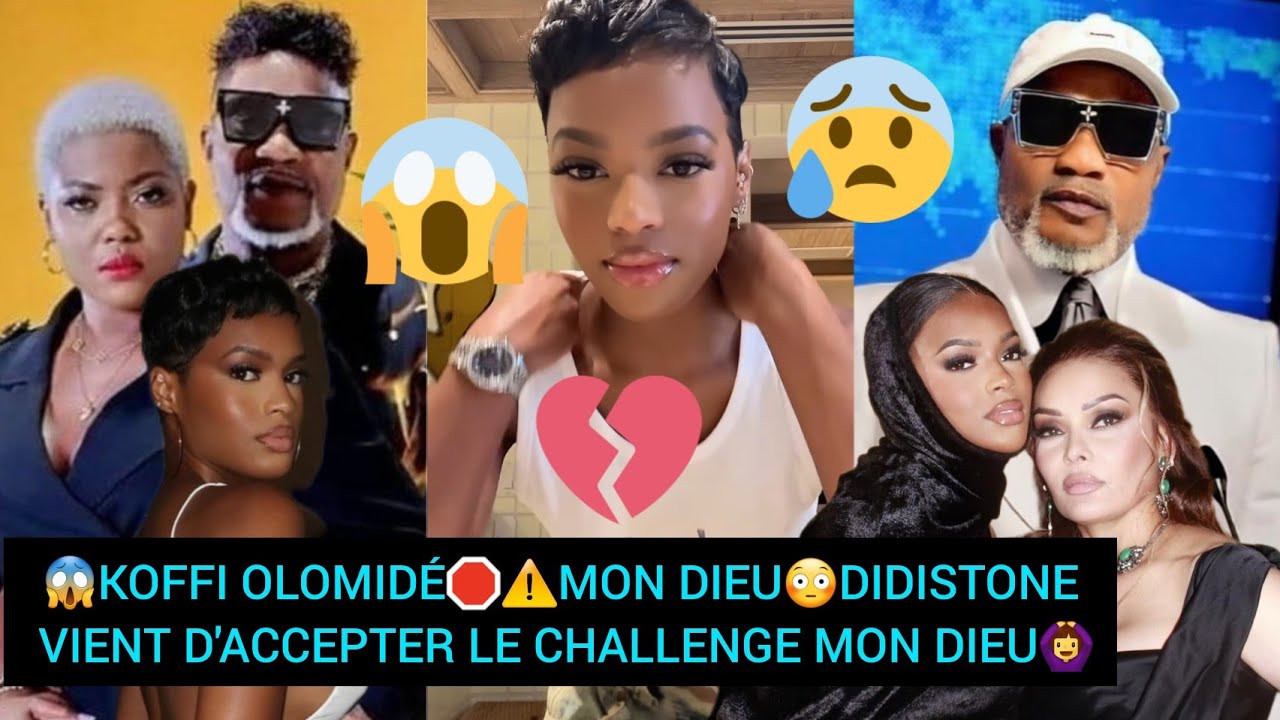 😱KOFFI OLOMIDÉ🛑⚠️MON DIEU😳DIDISTONE VIENT D'ACCEPTER LE CHALLENGE MON DIEU🙆‍♀️