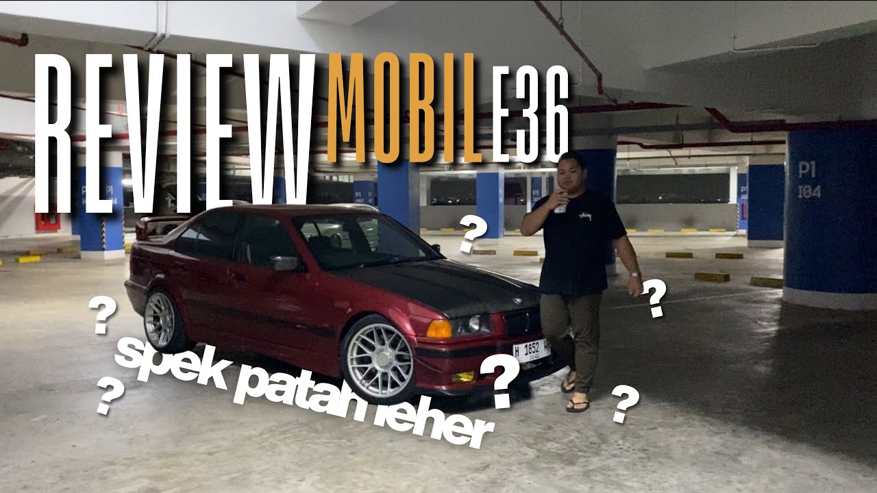 E36 SATU INI SPEKNYA AGAK LAEN NIH!!!