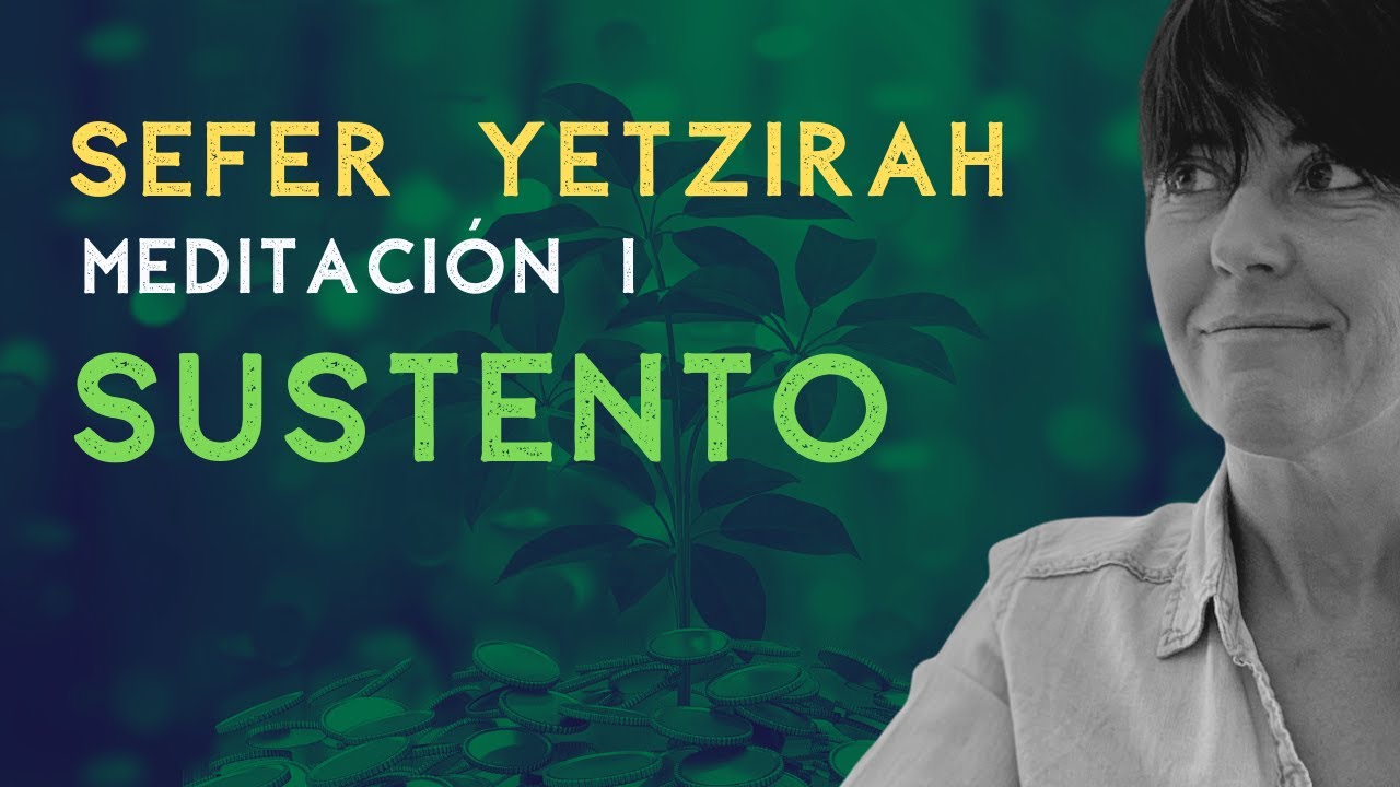 Meditaci&oacute;n cabalista para #sustento - La kabbalah del Sefer Yetzirah - #1