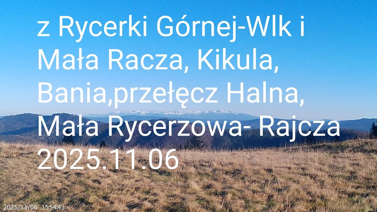 Z Rycerki Górnej przez Wielką i Małą Raczę, Kikulę, Banię, przełęcz Halna, Małą Rycerzową do Rajczy 