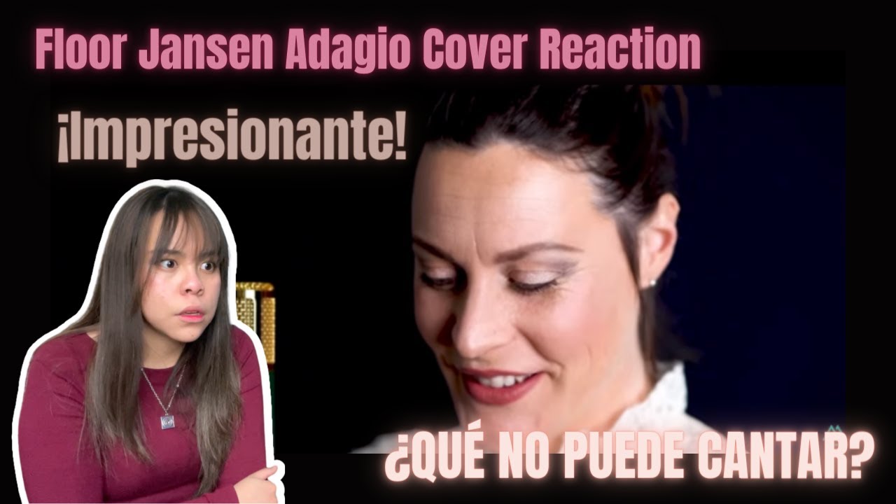 Adagio - Lara Fabian (cover Floor Jansen) ¿QUE CLASE DE ARTISTA ES FLOOR? / MX 🇲🇽 Reacción & Crítica