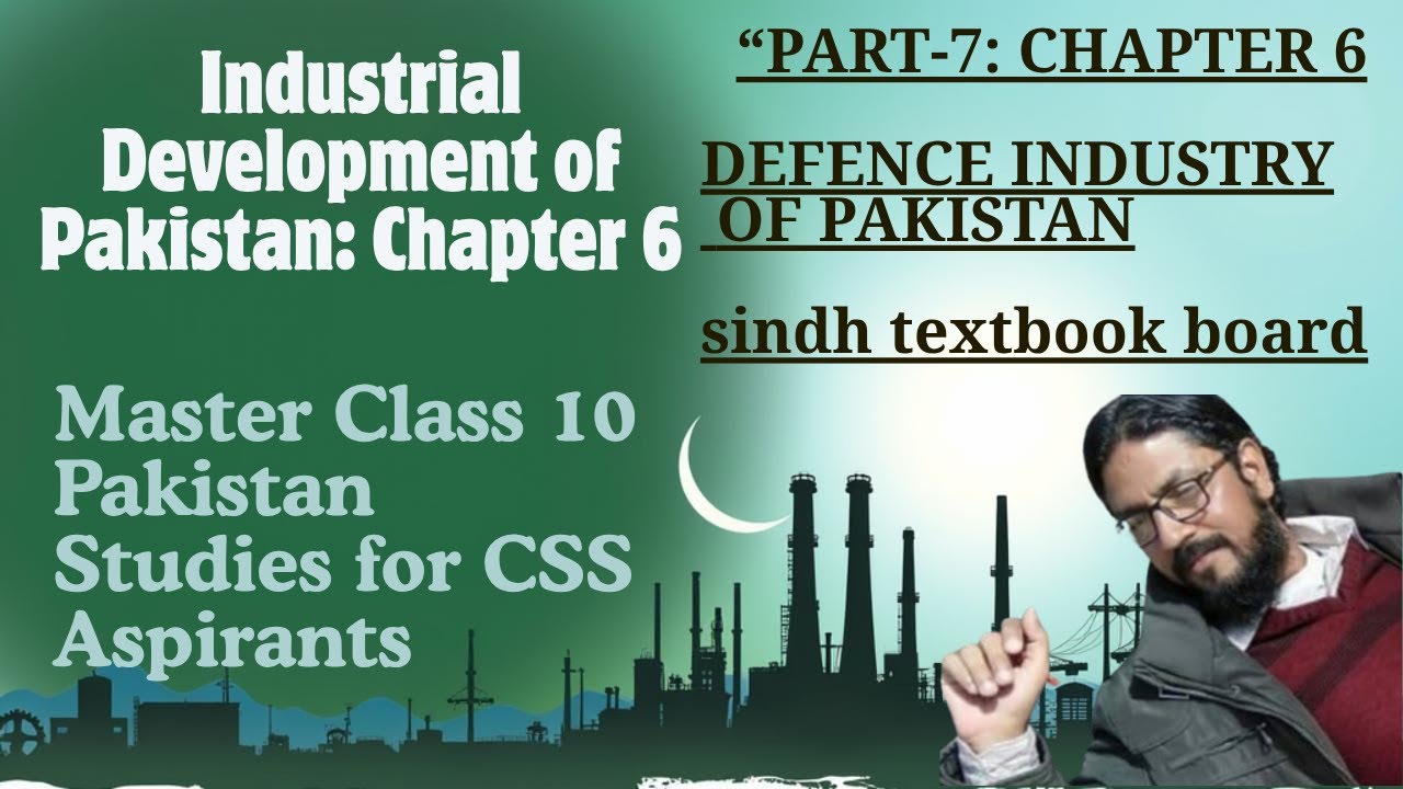 Defence Industry | Industrial Development of Pakistan - Part 7 | Ch 6 | Class 10 Pst Sindh Board