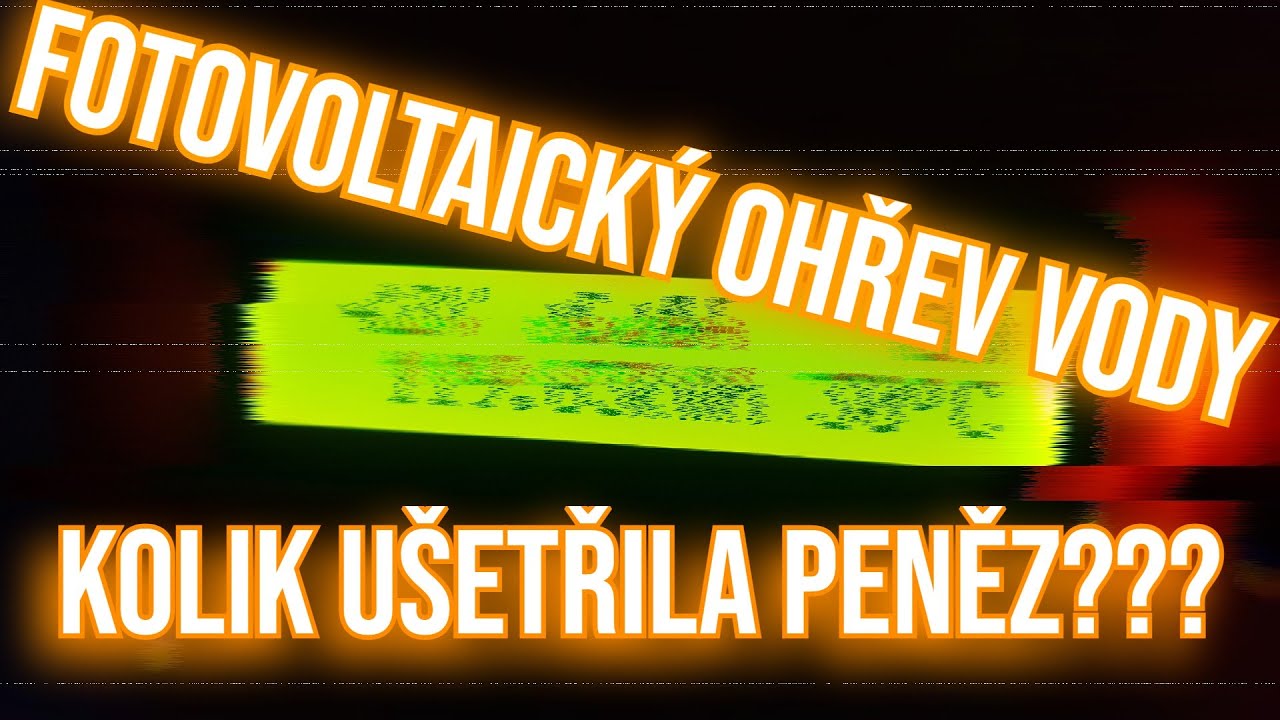 Fotovoltaick&yacute; ohřev vody - Kolik u&scaron;etřila peněz po měs&iacute;ci???