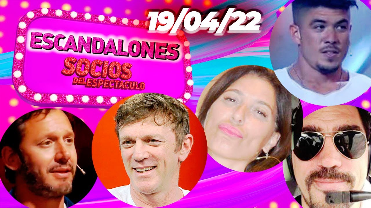 LOS ESCANDALONES DEL MARTES 19 DE ABRIL DE 2022 EN SOCIOS DEL ESPECTÁCULO - Completo