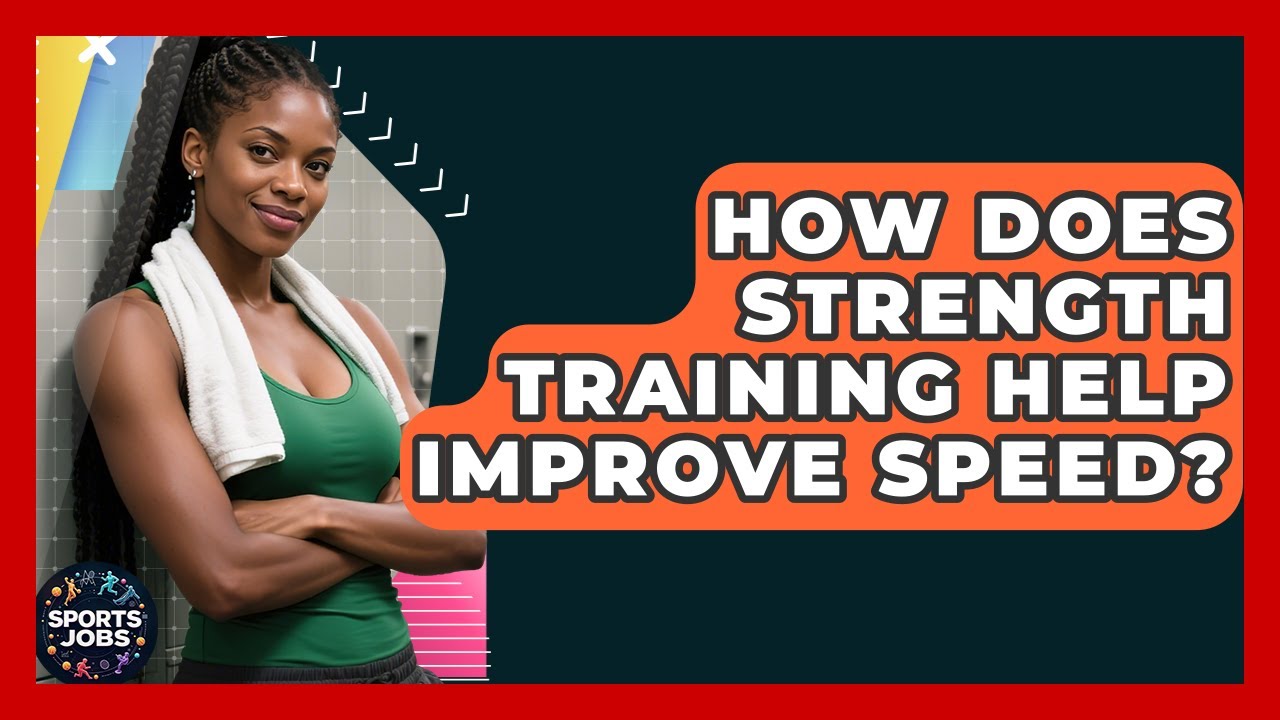 How Does Strength Training Help Improve Speed? - Sports Jobs