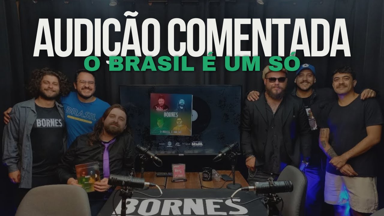 Audição comentada: EP O Brasil É Um Só (Bornes)