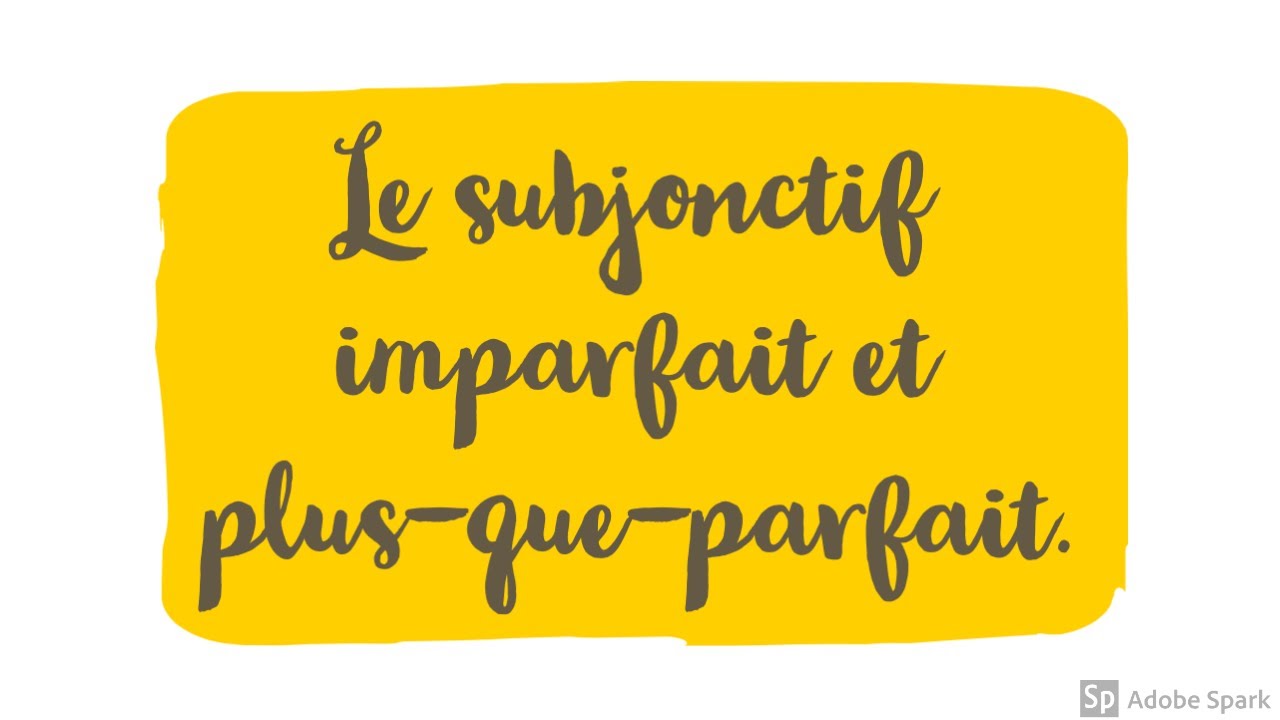 Le subjonctif imparfait et plus-que-parfait.