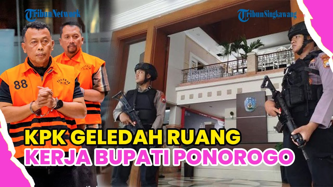 KPK GELEDAH RUANG KERJA BUPATI PONOROGO, DALAMI ALIRAN SUAP PROYEK RSUD DAN MUSEUM REOG !