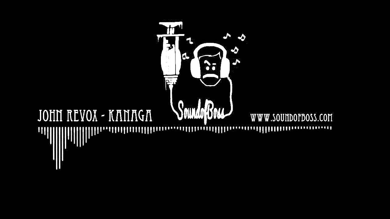 John Revox - Kanaga (Tribalero Super Remix) - Sound Of Boss - Music No: 18