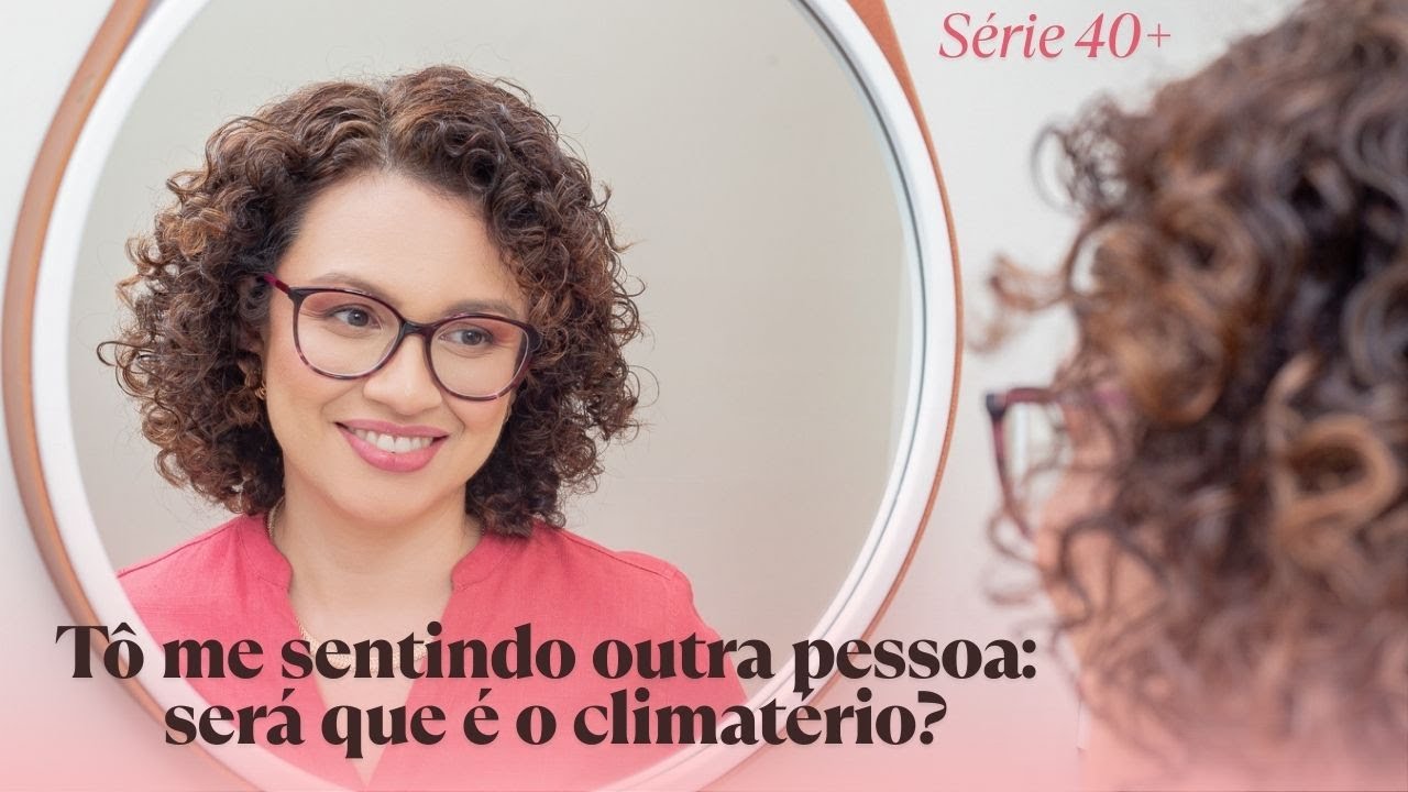 Quais os sintomas da menopausa? Será que estou no climatério?