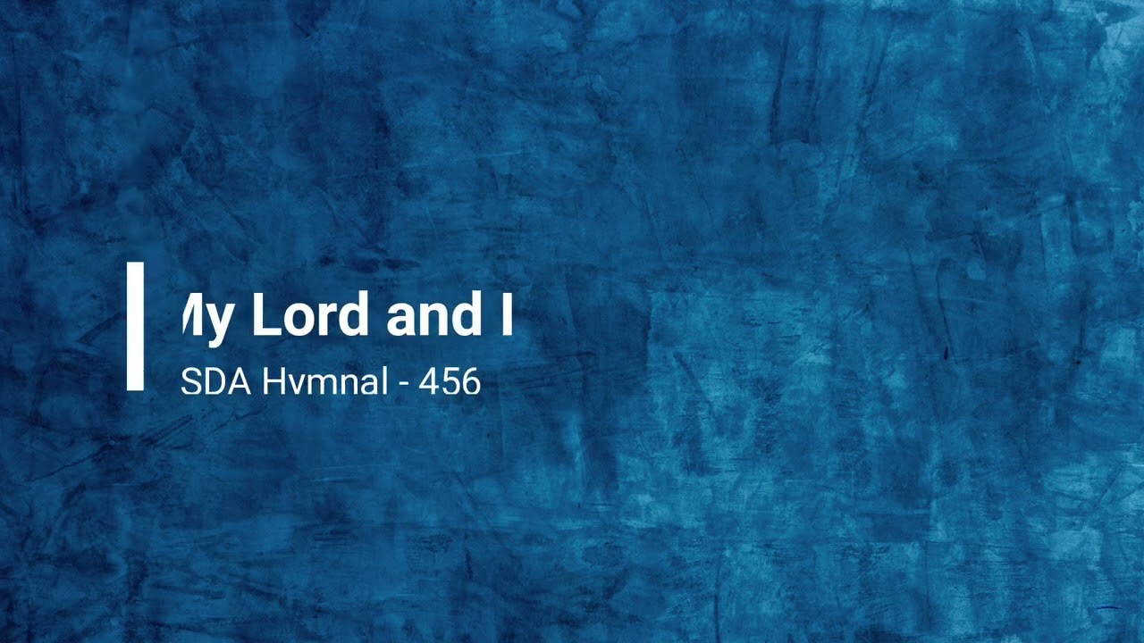 456 – My Lord and I ( with vocal )