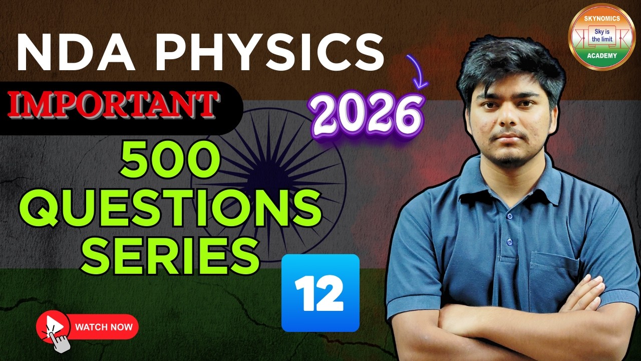 NDA PHYSICS | 500 QUESTIONS SERIES - 12 | BY - AJAY SIR