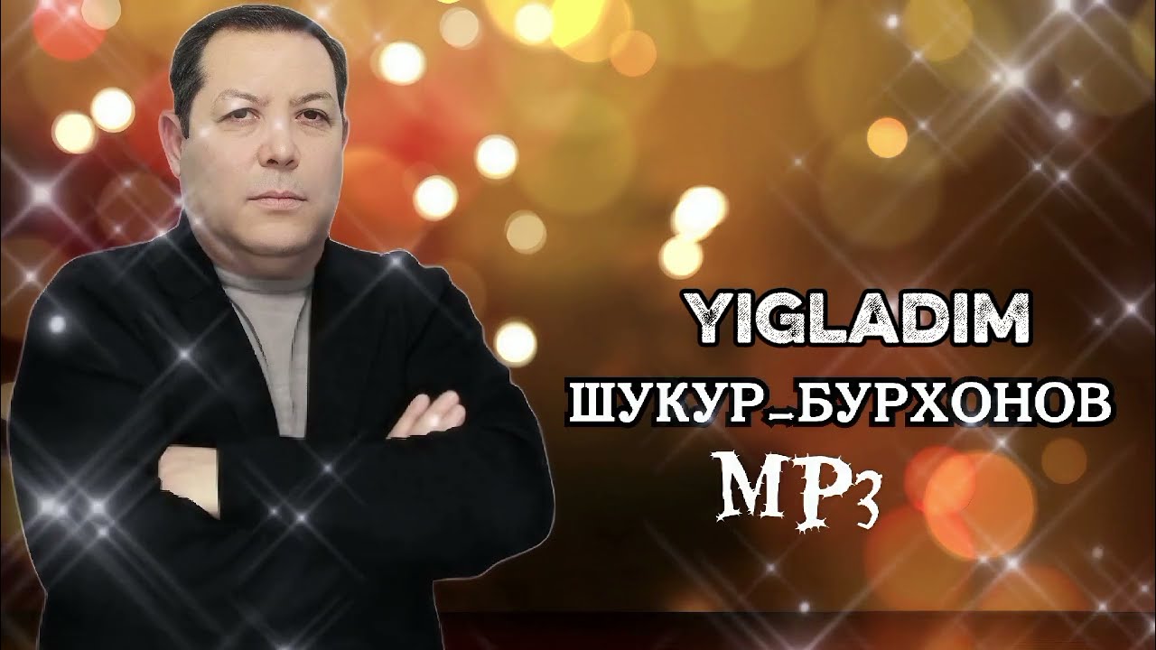 Шукур.Бурхонов.Yigladim.🎶