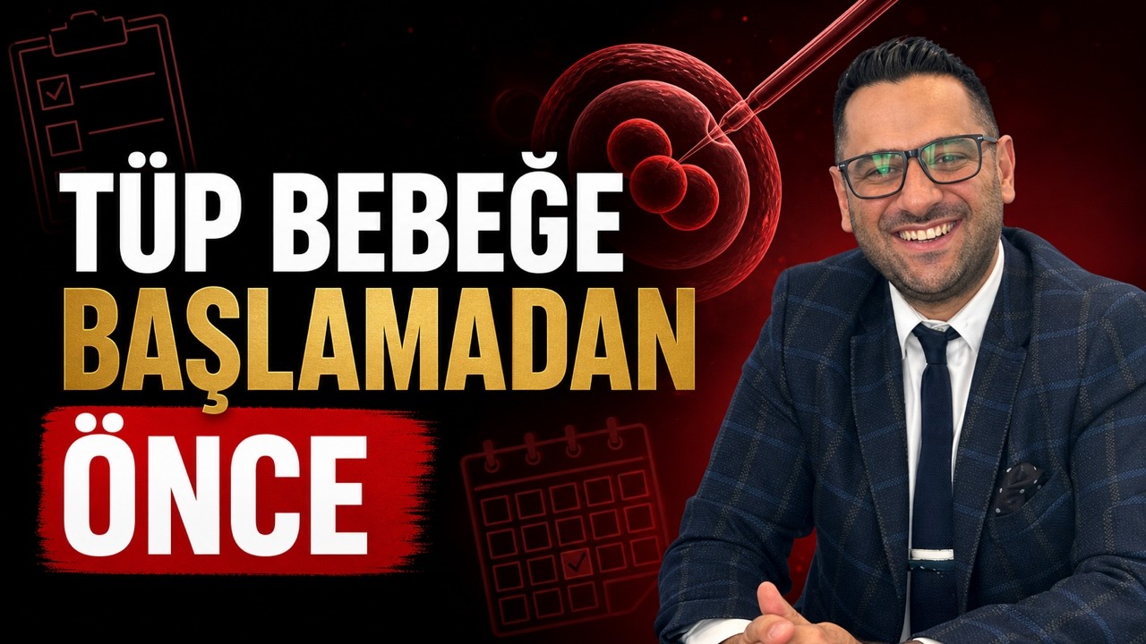 T&uuml;p Bebek Tedavisine Başlamadan &Ouml;nce Mutlaka Bilmeniz Gerekenler! | Adım Adım IVF Hazırlığı