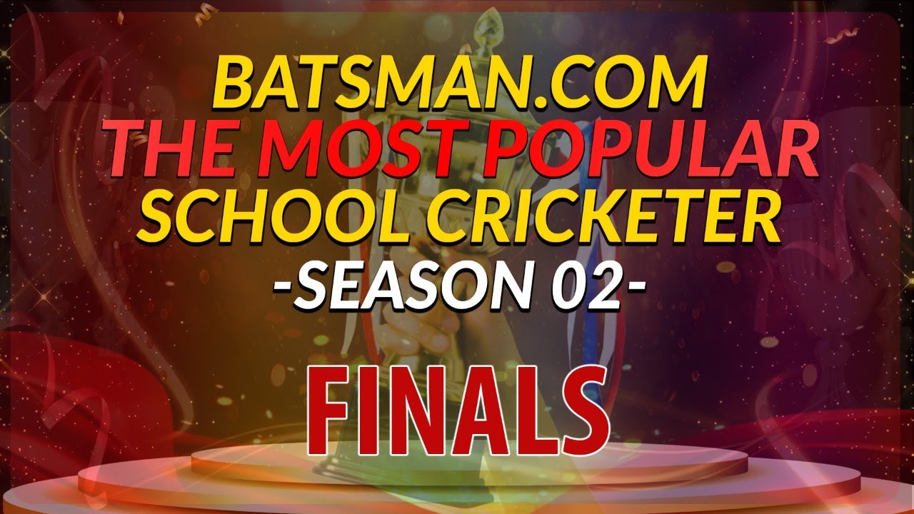 Batsman.com The Most Popular School Cricketer - Season 2 | Finals