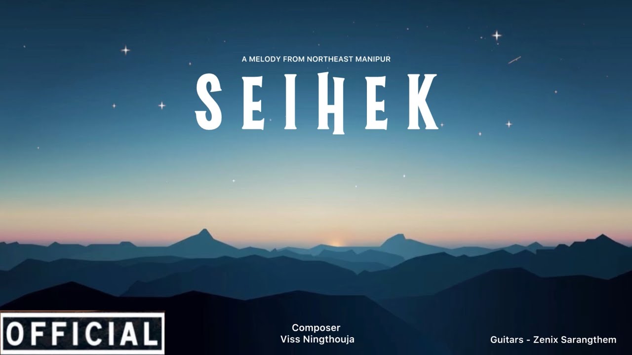 Viss Ningthouja - Seihek | A melody from northeast Manipur ft. Romajit, Zenix 2026 